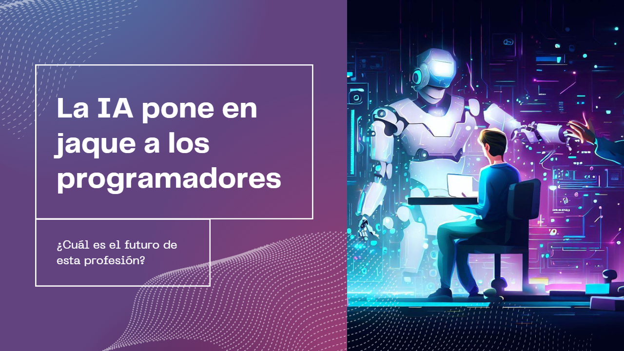 Título: IA y el futuro de los programadores: ¿Está en peligro la profesión?