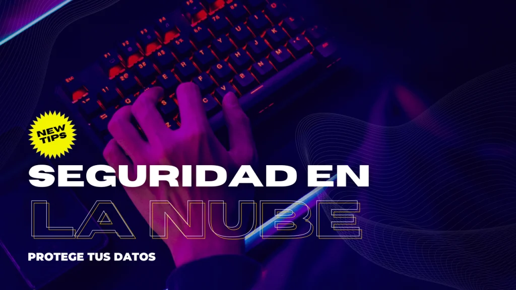Seguridad en la Nube Protegiendo tus Datos en el Espacio Digital