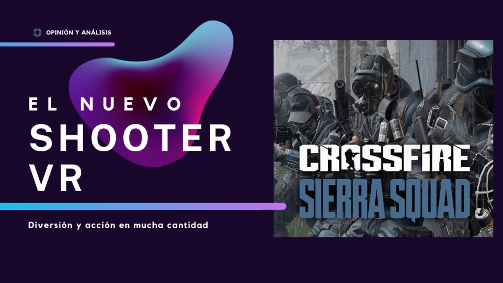 Crossfire Sierra Squad - Sumérgete en la Acción de Realidad Virtual