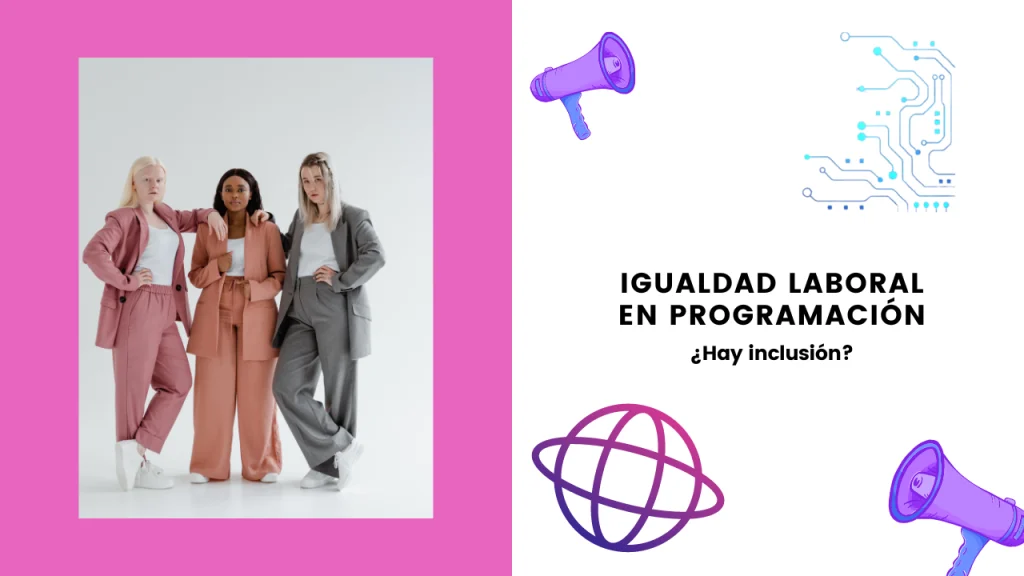 Empoderando a las Mujeres en el Sector de la Programación La Importancia de la Inclusión Laboral